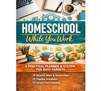 Homeschooling While You Work: A Step-by-Step Blueprint for Busy Parents Who Want to Educate Their Children Without Quitting Their Jobs Your permission