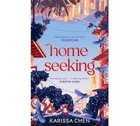 Homeseeking: An epic tale of one couple spanning decades as world events pull them together and apart