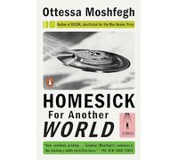 Ottessa Moshfegh Homesick for Another World (Tascabile)