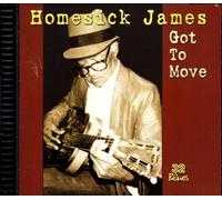 HOMESICK JAMES - GOT TO MOVE