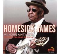Homesick James My Home Ain't Here - The New Orleans Session (CD) Album