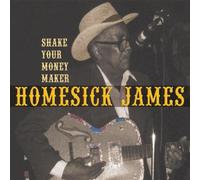 Homesick James Shake Your Money Maker (CD) Album