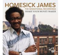 Homesick James - The Sensational Recordings (Shake Your Money Maker)