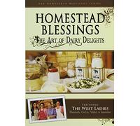 Homestead Blessings: The Art of Dairy Delights