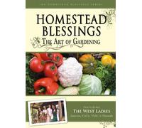 Homestead Blessings: The Art of Gardening