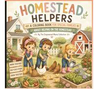 Homestead Helpers: A Coloring Book For Special Families About Helping On The Homestead