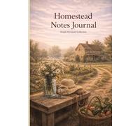 Homestead Notes Journal: A Simple Notebook for Lists, Tasks & Daily Planning