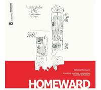 Homeward. Caratteri, strategie compositive, poetiche dell'abitare. Ediz. ampliata