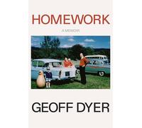 Geoff Dyer Homework (Copertina rigida)