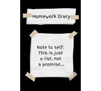 Homework Diary: Note to self: this is just a list, not a promise...