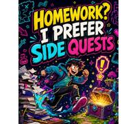 Homework? I Prefer Side Quests