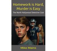 Homework is Hard, Murder is Easy: An Impossible Crime, Murder Mystery Book for Teens and Tweens, Boys and Girls Age 11-15