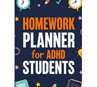 Homework Planner for ADHD Students: A Simple Daily and Weekly Homework Organizer with Focus Tools, Task Checklists, Study Planning Pages, and ADHD-Friendly Layouts for School Success