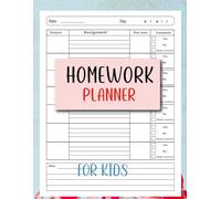 HOMEWORK PLANNER FOR KIDS: A Clear Path to Productivity From First Grade to Golden Years, Organize, Plan & Achieve.