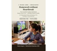 Homework Without Heartbreak:: The Complete Guide & Workbook