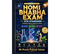 HOMI BHABHA EXAM-6TH STANDARD "COMPLETE MASTER REFERENCE BOOK": A Complete Study Companion for the Homi Bhabha Balvaidnyanik Spardha and Other Science Talent-Search Examinations