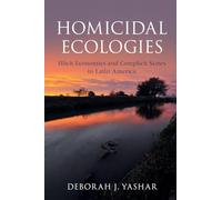 Homicidal Ecologies: Illicit Economies and Complicit States in Latin America