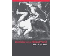 Homicide in the Biblical World - Barmash Pamela