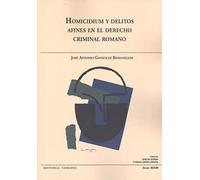 Homicidium y delitos afines en el derecho criminal romano