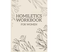 Homiletics Workbook for Women: A Hands-On Workbook for Studying, Understanding, and Teaching the Bible | Homiletics Exercises, Sermon Development, and ... | 7x10, 40 Pages Including Instructions