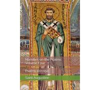 Homilies on the Psalms, Volume Four: Psalms 107-150