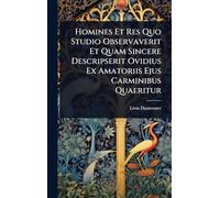 Homines Et Res Quo Studio Observaverit Et Quam Sincere Descripserit Ovidius Ex Amatoriis Ejus Carminibus Quaeritur