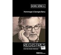 Hommage à Georges Banu: Hors-série 6 revue Registres