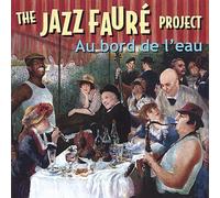 Hommel/Harris - Jazz Faure Project: Au Bord De L'Eau