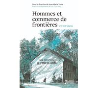 HOMMES ET COMMERCE DE FRONTIÈRES : XVE-XIXE SIÈCLES