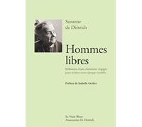 Hommes libres: Réflexions d’une chrétienne engagée pour éclairer notre époque troublée