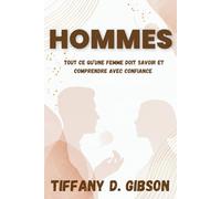 HOMMES: Tout ce qu’une femme doit savoir et comprendre avec confiance