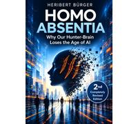 Homo Absentia: Why Our Hunter-Gatherer Brain Is Losing in the Age of AI