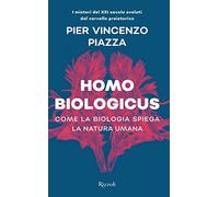 Homo biologicus. Come la biologia spiega la natura umana