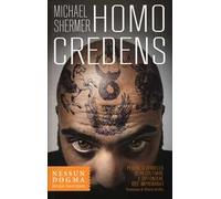 Homo credens. Perché il cervello ci fa coltivare e diffondere idee improbabili