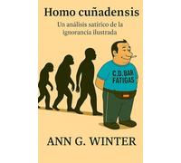 Homo cuñadensis: Un análisis satírico de la ignorancia ilustrada.