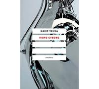 Homo cyborg. Il corpo postumano tra realtà e fantascienza