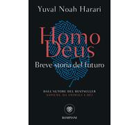 Homo deus. Breve storia del futuro - Harari Yuval Noah