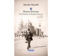 Homo divinans. Aby Warburg e la filologia del futuro - Stimilli Davide
