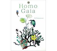 Homo Gaia: Rejoining Earth's Community, Where We Belong