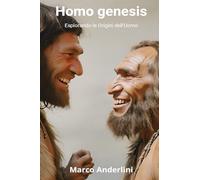 Homo genesis. Esplorando le origini dell'uomo