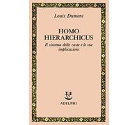 Homo hierarchicus. Il sistema delle caste e le sue implicazioni