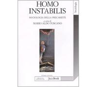Homo instabilis. Sociologia della precarietà