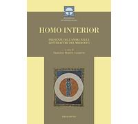 Homo interior. Presenze dell'anima nelle letterature del medioevo. Ediz. bilingue