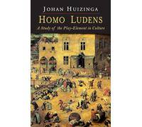 Homo Ludens: A Study of the Play-Element in Culture