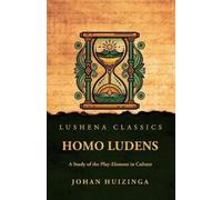 Homo Ludens: A Study of the Play-Element in Culture