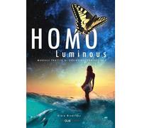 Homo luminous. Manuale pratico di evoluzione consapevole - [Le Due Torri]