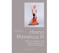 Homo Mimeticus III: Plasticity, Mimesis and Metamorphosis With Catherine Malabou