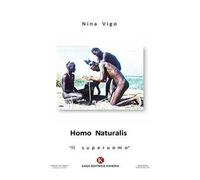 Homo naturalis. «Il superuomo»