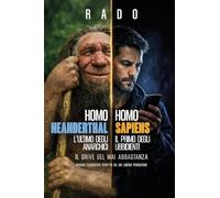 Homo neanderthal l'ultimo degli anarchici. Homo sapiens il primo degli ubbidienti