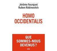 Homo Occidentalis: Que sommes-nous devenus ?